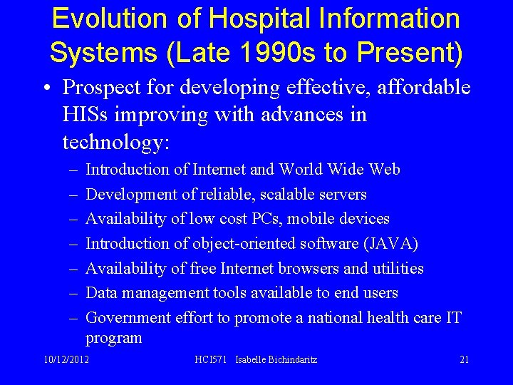 Evolution of Hospital Information Systems (Late 1990 s to Present) • Prospect for developing