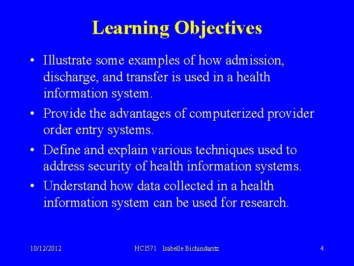 Learning Objectives • Illustrate some examples of how admission, discharge, and transfer is used