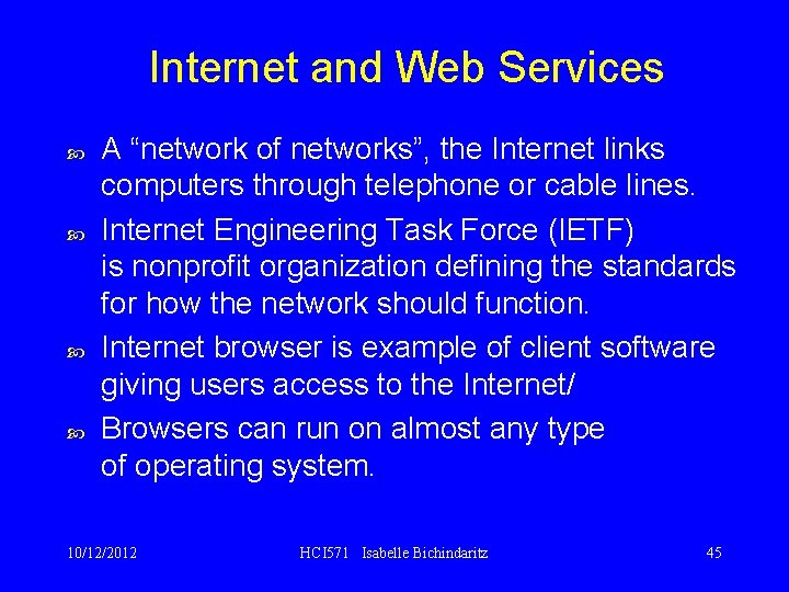 Internet and Web Services A “network of networks”, the Internet links computers through telephone
