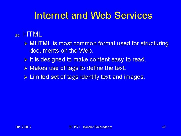 Internet and Web Services HTML MHTML is most common format used for structuring documents