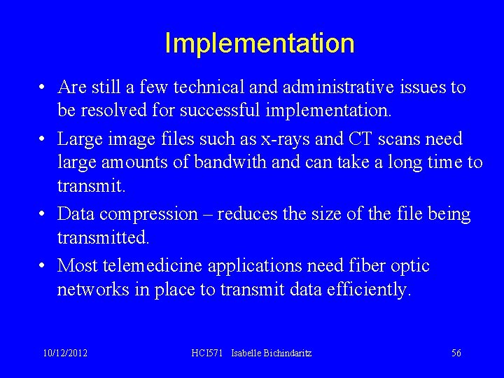 Implementation • Are still a few technical and administrative issues to be resolved for