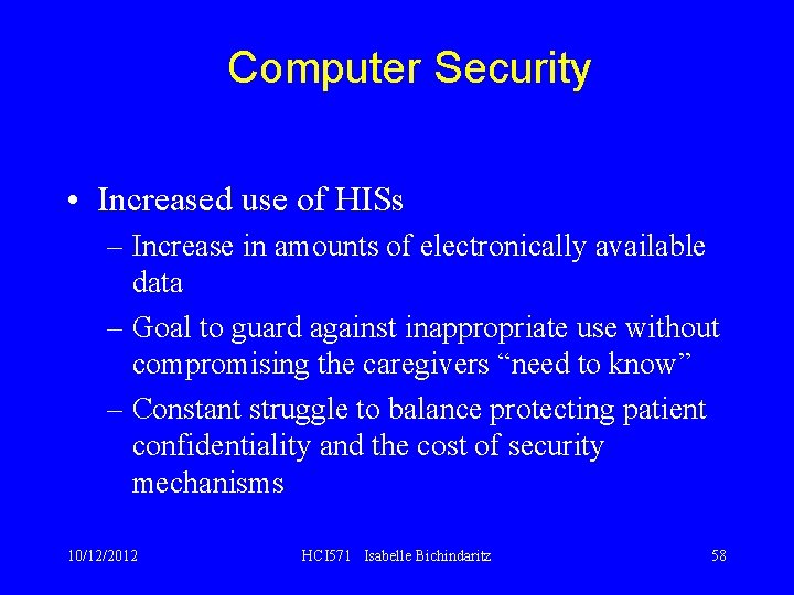 Computer Security • Increased use of HISs – Increase in amounts of electronically available