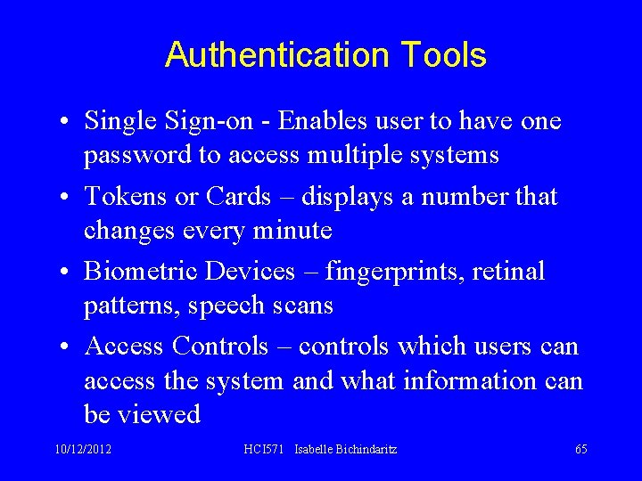 Authentication Tools • Single Sign-on - Enables user to have one password to access