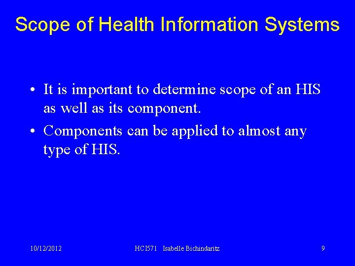 Scope of Health Information Systems • It is important to determine scope of an