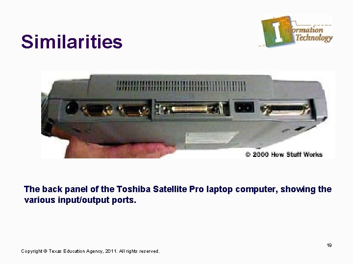 Similarities The back panel of the Toshiba Satellite Pro laptop computer, showing the various