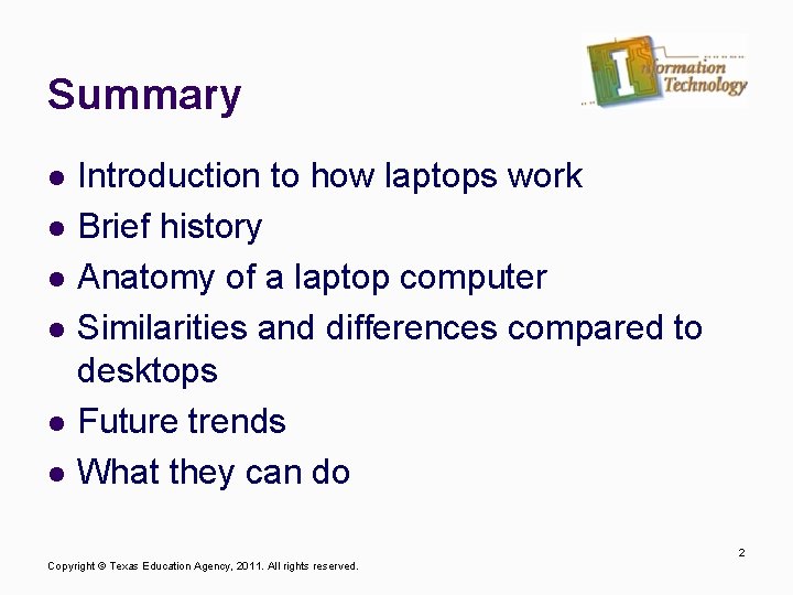 Summary l l l Introduction to how laptops work Brief history Anatomy of a