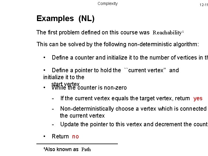 Complexity 12 -11 Examples (NL) The first problem defined on this course was Reachability¹