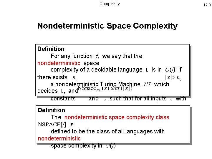 Complexity Nondeterministic Space Complexity Definition For any function f, we say that the nondeterministic