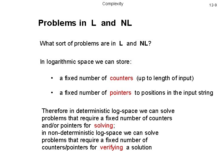 Complexity 12 -9 Problems in L and NL What sort of problems are in