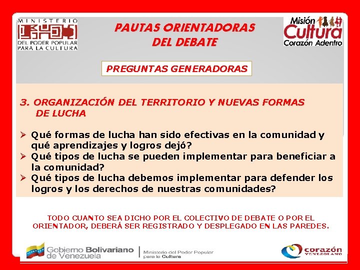 PAUTAS ORIENTADORAS DEL DEBATE PREGUNTAS GENERADORAS 3. ORGANIZACIÓN DEL TERRITORIO Y NUEVAS FORMAS DE