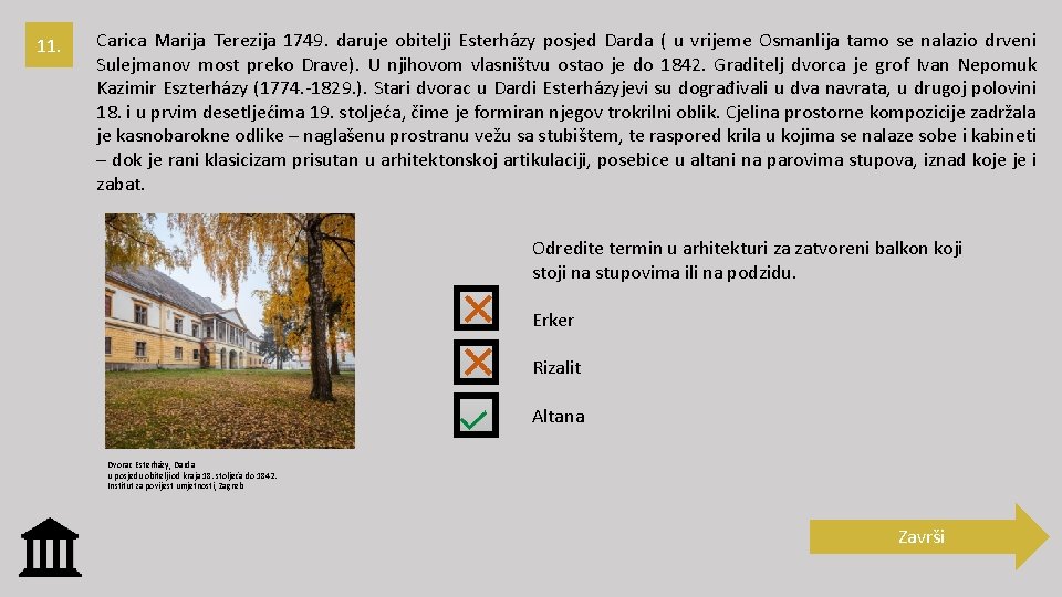 11. Carica Marija Terezija 1749. daruje obitelji Esterházy posjed Darda ( u vrijeme Osmanlija