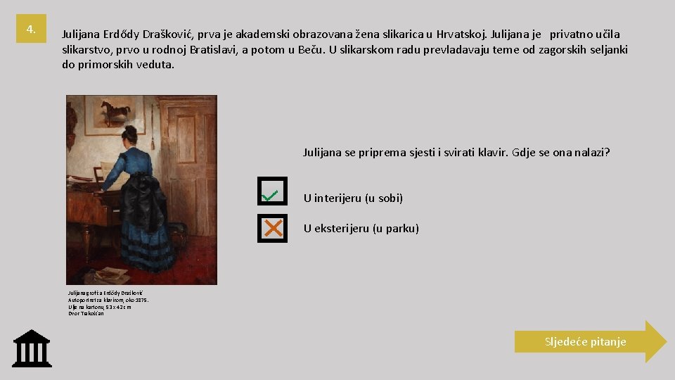 4. Julijana Erdődy Drašković, prva je akademski obrazovana žena slikarica u Hrvatskoj. Julijana je