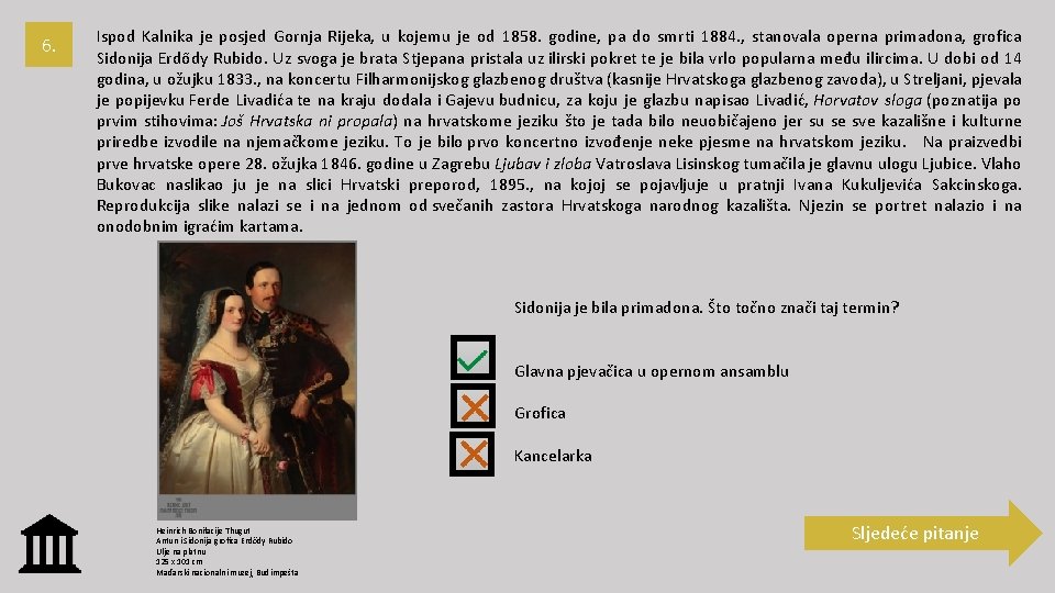 6. Ispod Kalnika je posjed Gornja Rijeka, u kojemu je od 1858. godine, pa