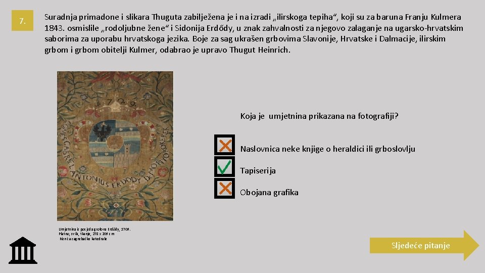 7. Suradnja primadone i slikara Thuguta zabilježena je i na izradi „ilirskoga tepiha“, koji