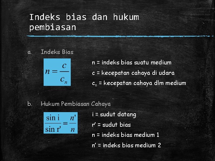 Indeks bias dan hukum pembiasan a. Indeks Bias n = indeks bias suatu medium