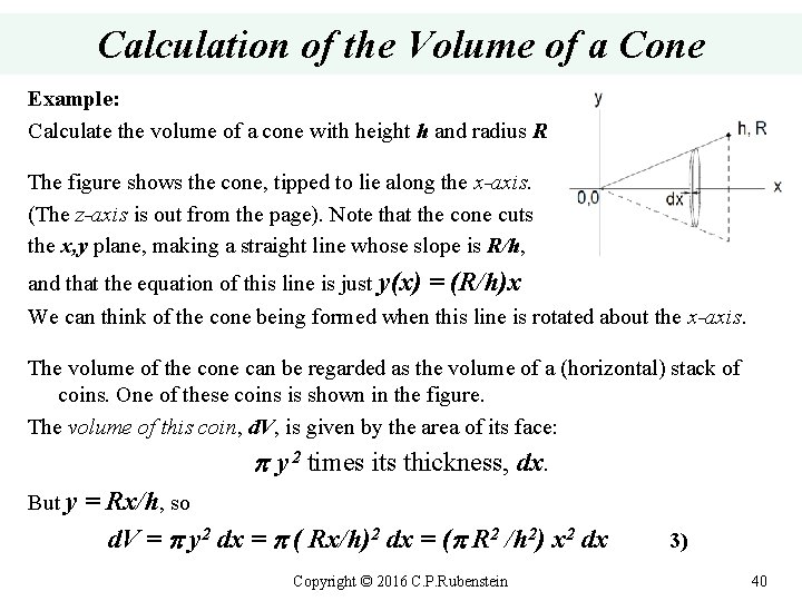 Calculation of the Volume of a Cone Example: Calculate the volume of a cone