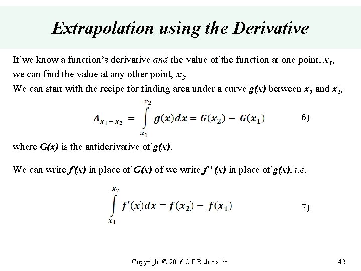 Extrapolation using the Derivative If we know a function’s derivative and the value of