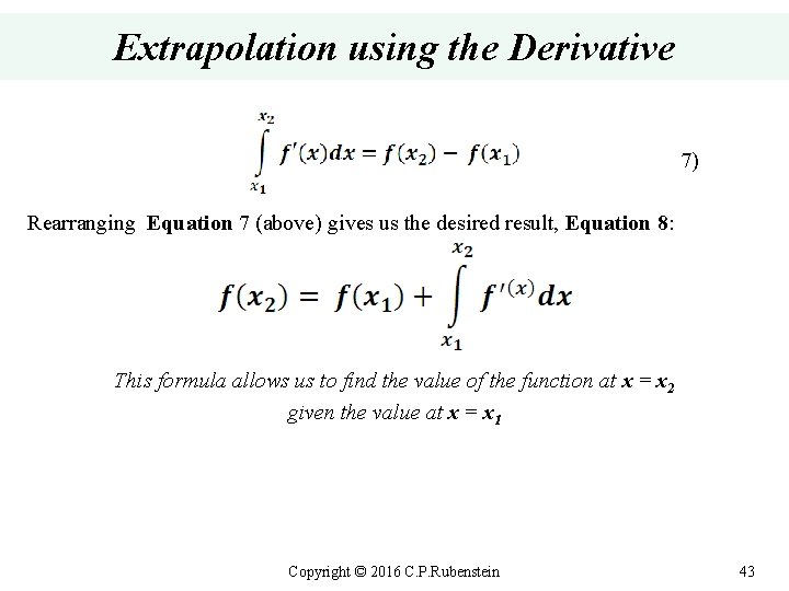 Extrapolation using the Derivative 7) Rearranging Equation 7 (above) gives us the desired result,
