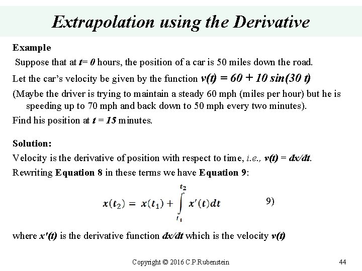 Extrapolation using the Derivative Example Suppose that at t= 0 hours, the position of