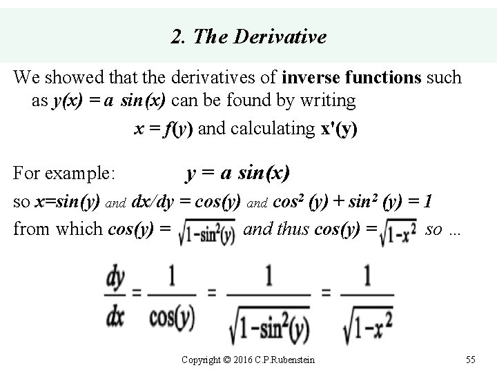 2. The Derivative We showed that the derivatives of inverse functions such as y(x)