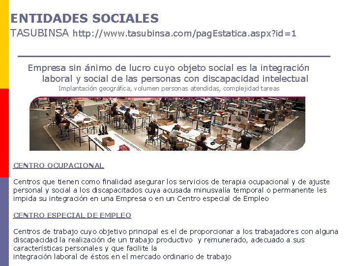 ENTIDADES SOCIALES TASUBINSA http: //www. tasubinsa. com/pag. Estatica. aspx? id=1 Empresa sin ánimo de