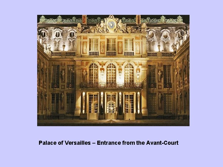 Palace of Versailles – Entrance from the Avant-Court 