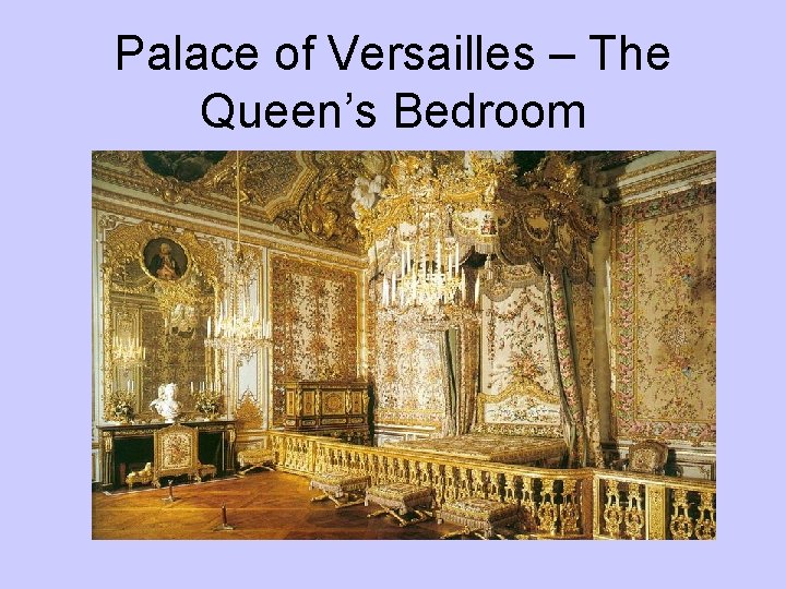 Palace of Versailles – The Queen’s Bedroom 