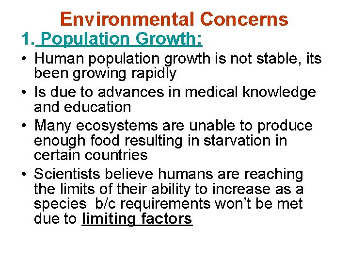 Environmental Concerns 1. Population Growth: • Human population growth is not stable, its been