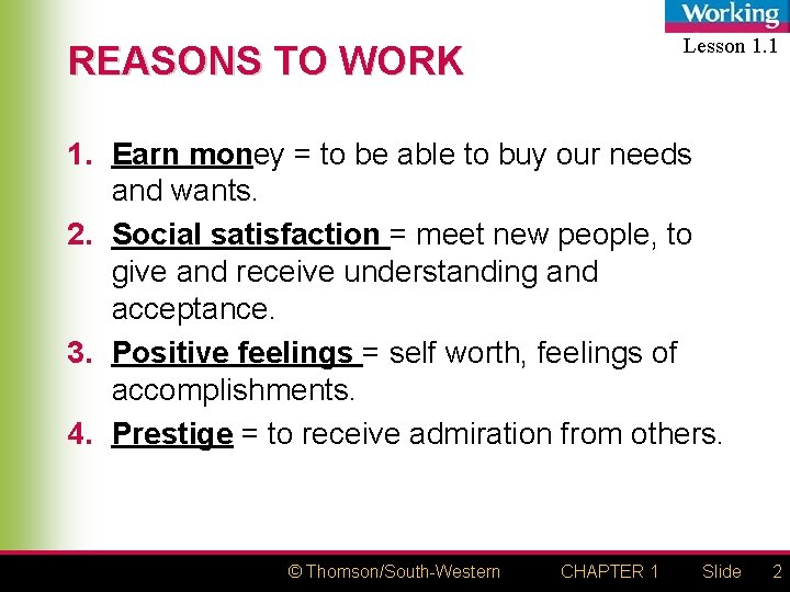 Lesson 1. 1 REASONS TO WORK 1. Earn money = to be able to