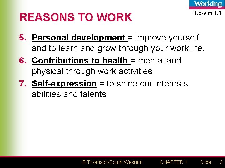 Lesson 1. 1 REASONS TO WORK 5. Personal development = improve yourself and to