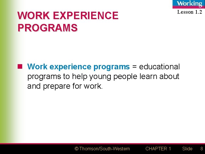 Lesson 1. 2 WORK EXPERIENCE PROGRAMS n Work experience programs = educational programs to