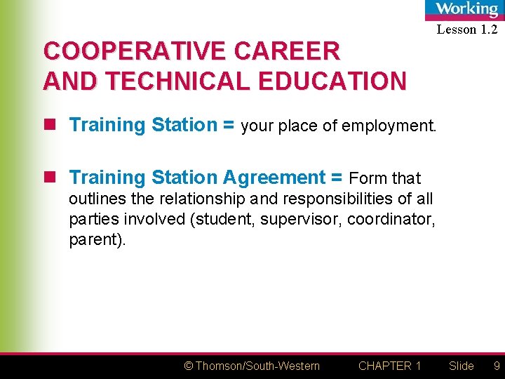 COOPERATIVE CAREER AND TECHNICAL EDUCATION Lesson 1. 2 n Training Station = your place