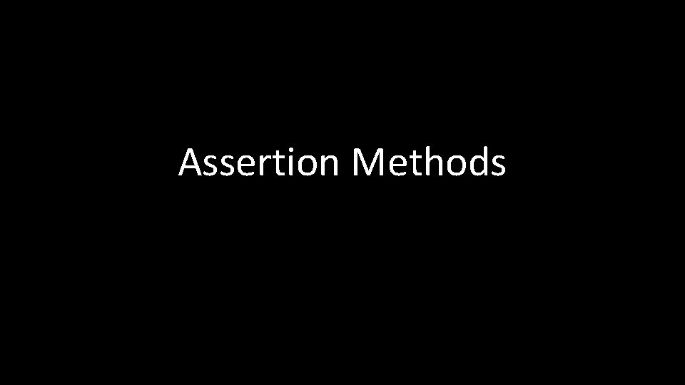 Assertion Methods 