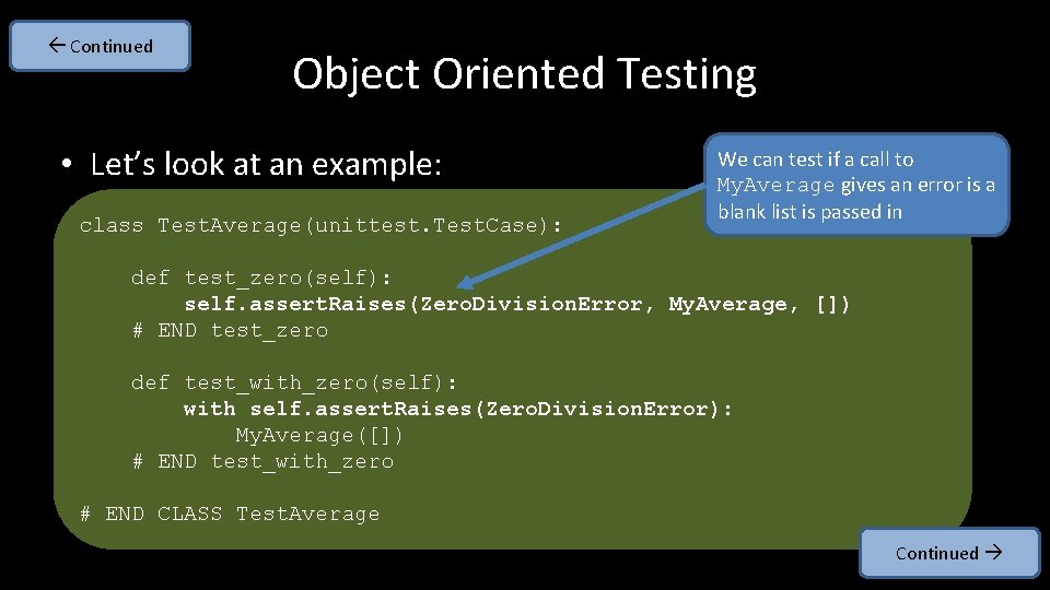  Continued Object Oriented Testing • Let’s look at an example: class Test. Average(unittest.