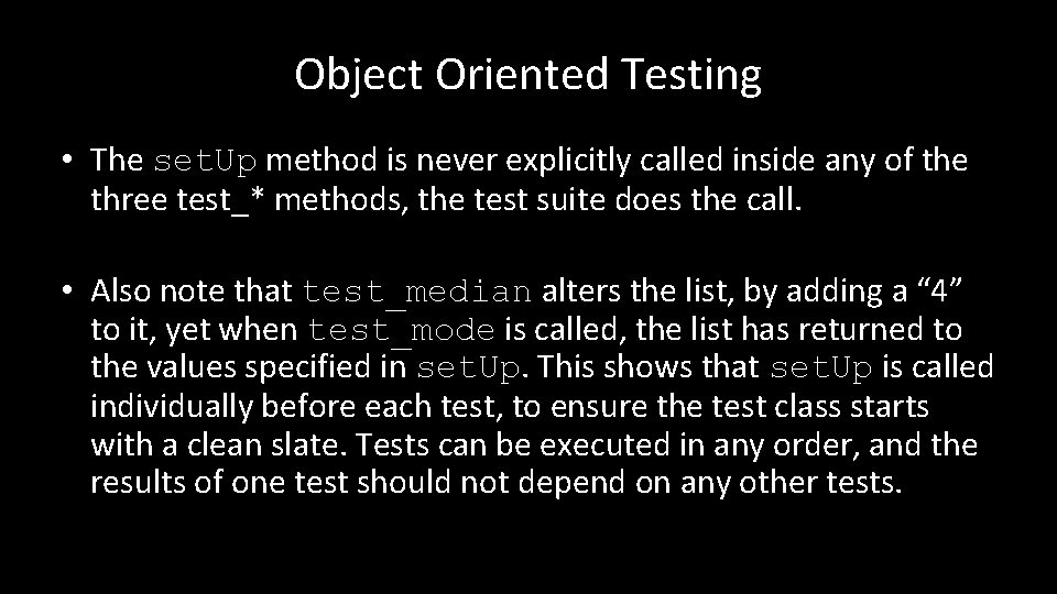 Object Oriented Testing • The set. Up method is never explicitly called inside any