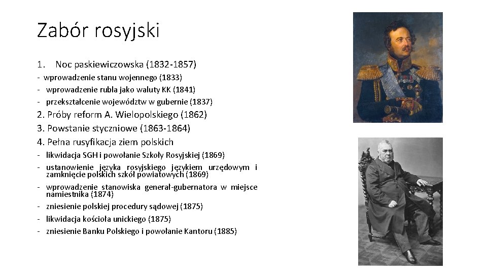 Zabór rosyjski 1. Noc paskiewiczowska (1832 -1857) - wprowadzenie stanu wojennego (1833) - wprowadzenie