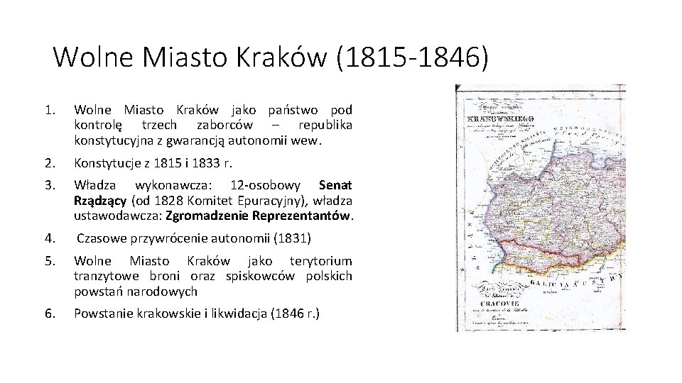 Wolne Miasto Kraków (1815 -1846) 1. Wolne Miasto Kraków jako państwo pod kontrolę trzech