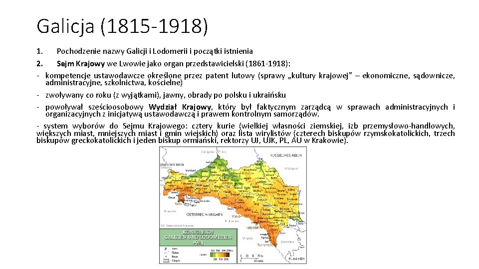 Galicja (1815 -1918) 1. Pochodzenie nazwy Galicji i Lodomerii i początki istnienia 2. Sejm