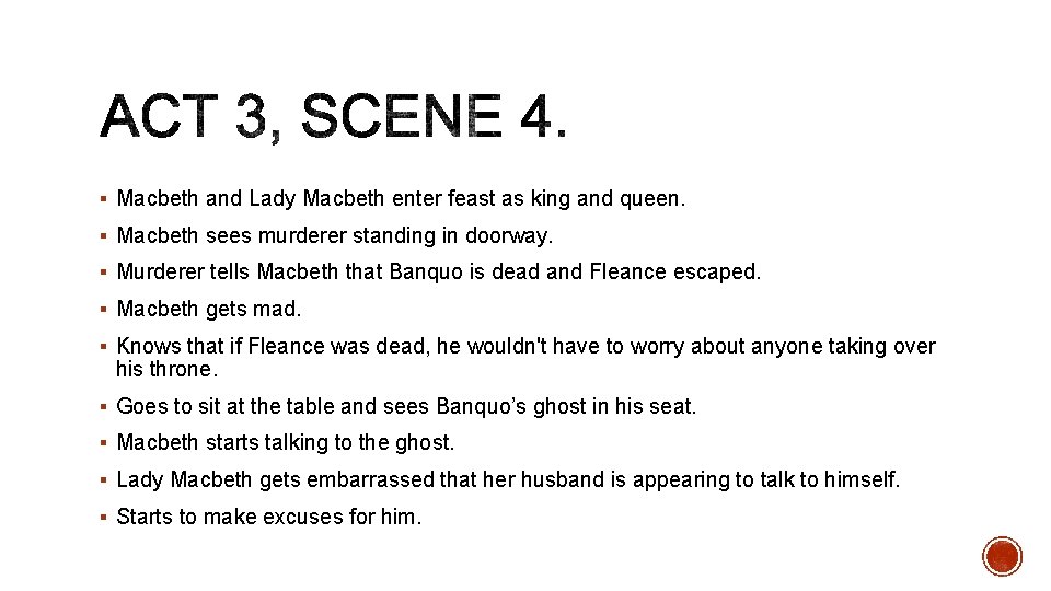 § Macbeth and Lady Macbeth enter feast as king and queen. § Macbeth sees