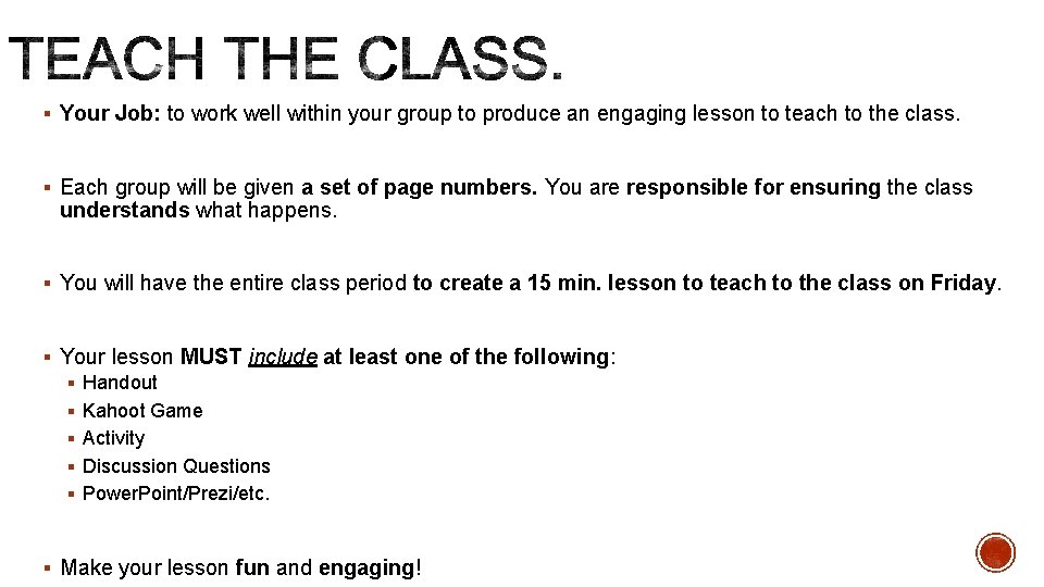 § Your Job: to work well within your group to produce an engaging lesson