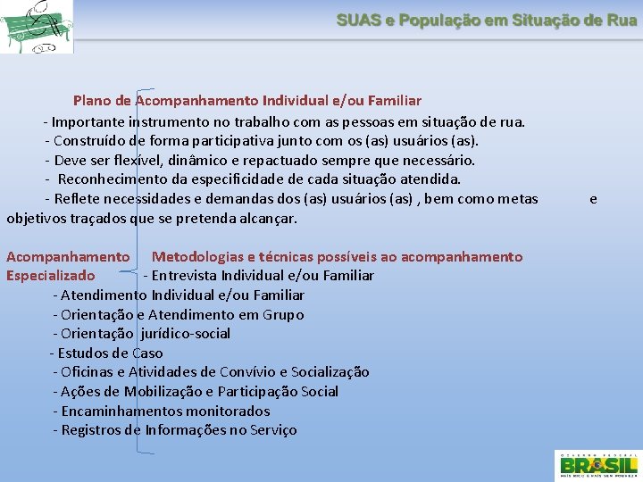 Plano de Acompanhamento Individual e/ou Familiar - Importante instrumento no trabalho com as pessoas