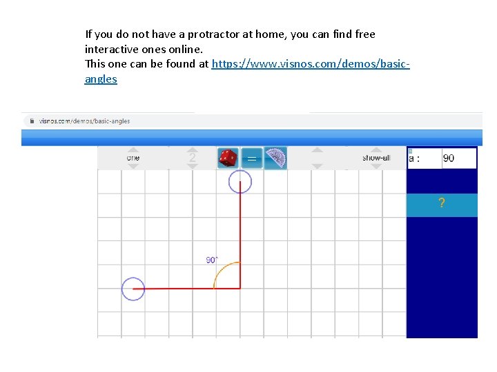 If you do not have a protractor at home, you can find free interactive