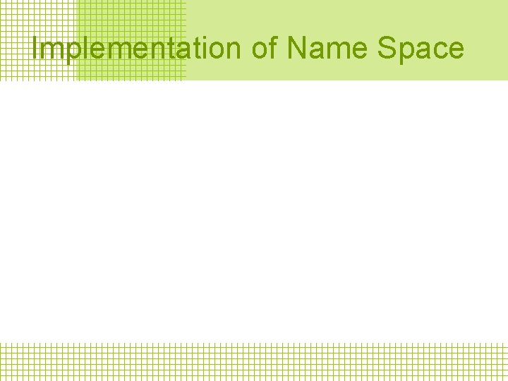 Implementation of Name Space 