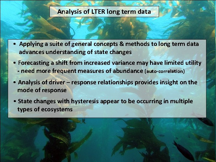 Analysis of LTER long term data • Applying a suite of general concepts &