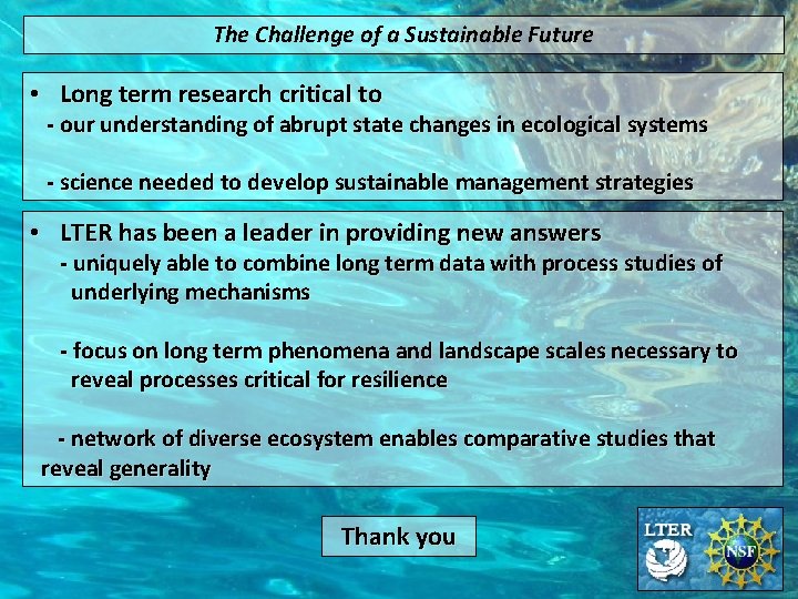 The Challenge of a Sustainable Future • Long term research critical to - our