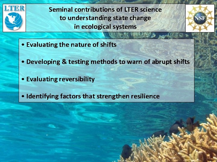 Seminal contributions of LTER science to understanding state change in ecological systems • Evaluating