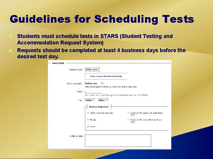 Guidelines for Scheduling Tests n n Students must schedule tests in STARS (Student Testing