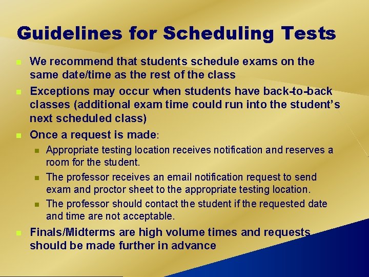 Guidelines for Scheduling Tests n n n We recommend that students schedule exams on