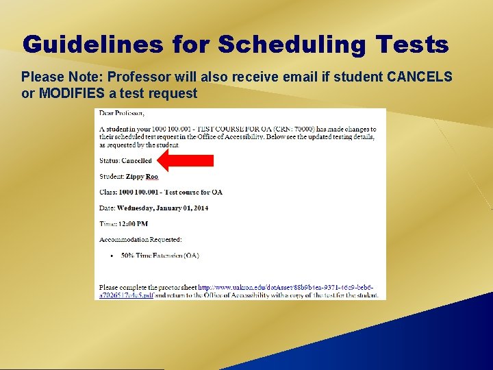 Guidelines for Scheduling Tests Please Note: Professor will also receive email if student CANCELS