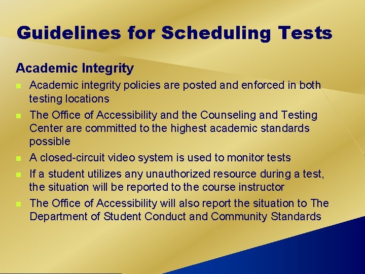 Guidelines for Scheduling Tests Academic Integrity n n n Academic integrity policies are posted